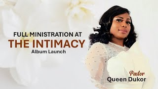 PASTOR QUEEN DUKOR FULL MINISTRATION AT THE INTIMACY ALBUM LAUNCH  NOXY D MUSIC  DUMI FORTUNES [upl. by Pallaton]