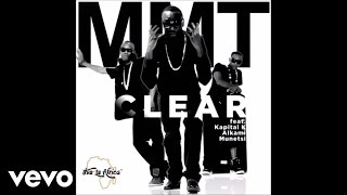 MMT  Clear Official Audio ft Kapital K Alkami Munetsi [upl. by Stent]