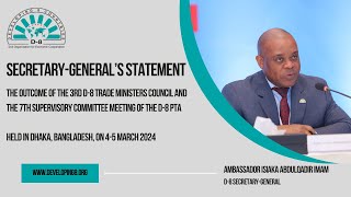 D8 Secretary Generals Statement on the Outcome of the Third D8 Trade Ministers Council [upl. by Yuht850]