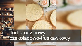 Tort urodzinowy czekoladowotruskawkowy [upl. by Elaina]