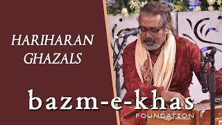 Best of HARIHARAN GHAZALS  Bazm e khas [upl. by Prudence]