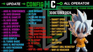 UPDATE CONFIG HC  AXIS GAME XL INDOSAT TRI TELKOMSEL BYU SMARTFREN  30 OKT 2024 [upl. by Mayda981]