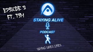 Staying Alive Podcast FT Tim [upl. by Ajnat]