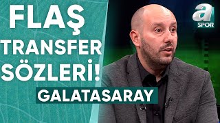 Mehmet Özcan quotGalatasaray Kesinlikle 10 Numara 8 Numara Ve Sağ Bek Transferi Yapacakquot  A Spor [upl. by Ahsienom]