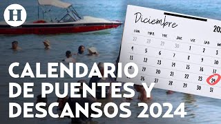 ¡Prepara tus vacaciones Días festivos y puentes de descanso obligatorio en México para 2024 [upl. by Pfeifer]