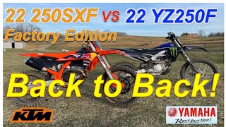 225 KTM 250SXF Factory Edition vs 22 YZ250F Monster Edition Back to Back [upl. by Cooper837]