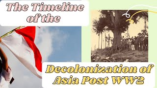 The Timeline of the Decolonization of Asia Post WW2 [upl. by Reggy]