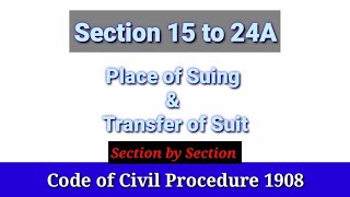 CPC Section 15 to 24A  Place of Suing amp Transfer of Suit Under Code of Civil Procedure 1908 [upl. by Mimajneb]