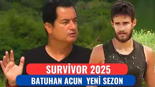 Survivor All Star 2025 Acun Ilıcalı Batuhana Yeni Sezonda Teklif Götürecek Mi [upl. by Anirtak]