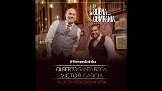 Gilberto Santa Rosa y la Sonora Sanjuanera Victor García  Quiéreme [upl. by Yobybab]