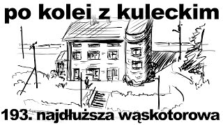 Po kolei z Kuleckim  Odcinek 193  Najdłuższa wąskotorowa Sochaczew [upl. by Goda516]