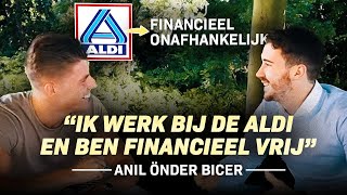 ANIL ÖNDER BICER OVER FINANCIEEL ONAFHANKELIJK WORDEN MET EEN BAANTJE BIJ DE ALDI [upl. by Toshiko789]