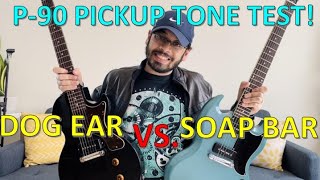 AM I CRAZY HAVING BOTH  Dog Ear vs Soap Bar P90 Pickup TONE COMPARISON [upl. by Keiko402]