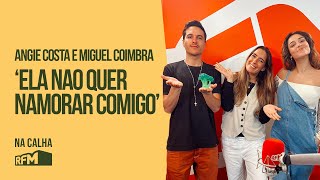 quotEla nao quer namorar comigoquot  Na Calha com Angie Costa e Miguel Coimbra  RFM [upl. by Epuladaug]