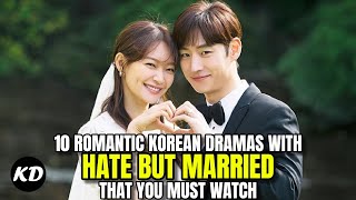 10 Romantic Korean Dramas With Hate But Married That You Must Watch [upl. by Patricio258]