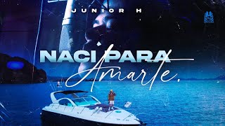 Junior H  Nací Para Amarte Official Video [upl. by Mariande]