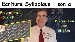 Ecriture syllabique du son a et préparation aux dictées en gs cp [upl. by Nnylyahs]