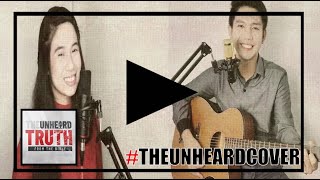 The Unheard Truth cover  Ferdz amp Fem Ross  Duet Version TheUnheardCoverChallenge [upl. by Gnouhk]