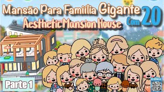 Mansão Para Família Gigante com 20  BIG Aesthetic Mansion House Of 20 Design PART 1 🏡 TOCA BOCA [upl. by Lud]