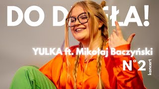 №2 Yulka ft Mikołaj Baczyński  premiera sesji LIVE [upl. by Adnalra]