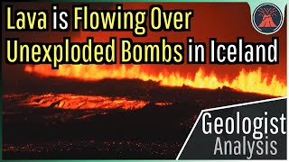 Iceland Volcano Eruption Update Lava Flowing Over Unexploded Bombs Powerful Explosions Possible [upl. by Masera]