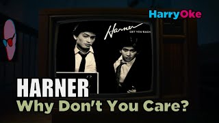 Harner  Why Dont You Care V3 Karaoke with Lyrics [upl. by Arikehs]