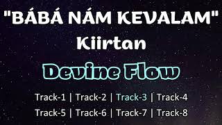 Kiirtan Devine Flow  Baba Nam Kevalam  Bábá Nám Kevalam [upl. by Mcgregor982]