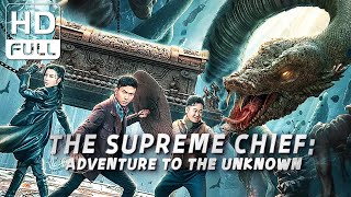 【ENG SUB】The Supreme Chief Adventure to the Unknown  Action  Chinese Online Movie Channel [upl. by Ydderf]