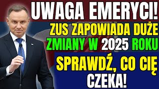 UWAGA EMERYCI ZUS ZAPOWIADA DUŻE ZMIANY W 2025 ROKU 👉 SPRAWDŹ CO CIĘ CZEKA [upl. by Eatnoed]