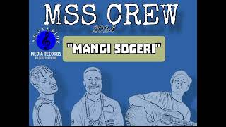 Mangi Sogeri 2024 MSS CREW ft Sine Pawa  Produced by J Thorz [upl. by Ayaros]