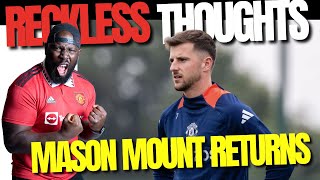 Mason Mount Returns  Reckless Thoughts [upl. by Aydni]