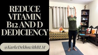 Reduce Vitamin B12 and D Deficiency  Karke Dekho with BLM yoga tips exercise BLMVideos vitamin [upl. by Ettegirb]