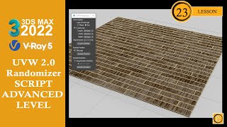 LESSON23 UVW 20 Randomizer SCRIPT ADVANCED LEVEL IN VRAY5 3DsMAX 2022 [upl. by Priest]