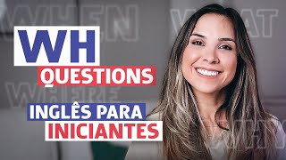 WH QUESTIONS Aula de inglês para iniciantes [upl. by Albers]