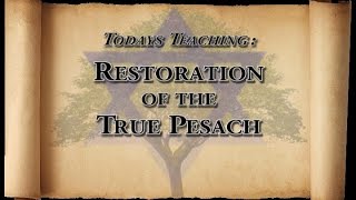 Restoration of the True Pesach  Full Length [upl. by Egas]