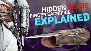 Assassins Creed  The Hidden Blades Finger Sacrifice Explained [upl. by Eyma]