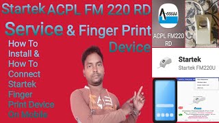 Startek Finger Print Device Mobile me Connect Kaise KarengeACPL FM 220 Rd Service Install amp Connect [upl. by Ardnosac]