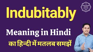 Indubitably meaning in Hindi  Indubitably ka matlab kya hota hai [upl. by Alviani]