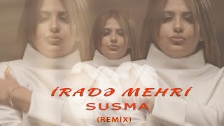 Irade Mehri  Susma  Azeri Music OFFICIAL [upl. by Norraf]