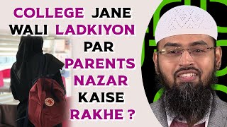 College Jane Wali Ladkiyon Par Parents Nazar Kaise Rakhe  By Adv Faiz Syed [upl. by Eleazar554]