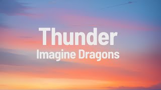 Imagine Dragons  Thunder Lyrics [upl. by Ecilahc443]