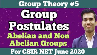 Group PostulatesAbelian Groups and Non Abelian GroupsGroup Theory for CSIR NET [upl. by Letsou978]