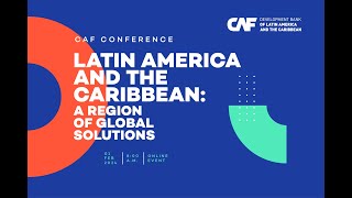 CAF Conference Latin America and the Caribbean a region of solutions [upl. by Hamil652]