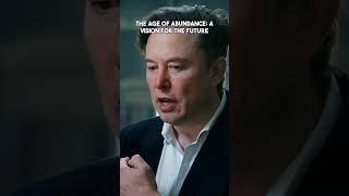 Unlocking the Age of Abundance Elon Musks Vision for the Future [upl. by Gish]