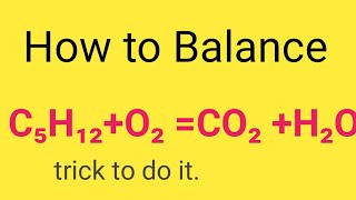 C5H12 O2 CO2 H2O Balanced CombustionPentane Equation [upl. by Bobbee]