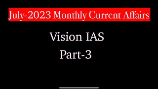 July 2023 Monthly magazine vision ias part3 upsc ias bpsc uppsc visionias [upl. by Ydroj745]