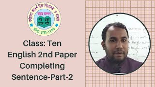 Class Ten ।। English 2nd Paper ।। Completing Sentence [upl. by Ellinet]