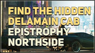 Find the hidden Delamain cab Cyberpunk 2077 Epistrophy Northside [upl. by Airpac]