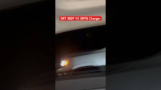 SRT Jeep vs SRT Charger 35 roll [upl. by Notniv]