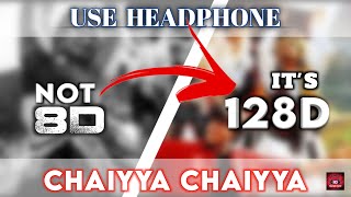 Chaiyya Chaiyya 128D Audio  Dil Se  Shahrukh K Malaika A  Sukhwinder S Sapna A 8DSoundsZone [upl. by Anirrok725]